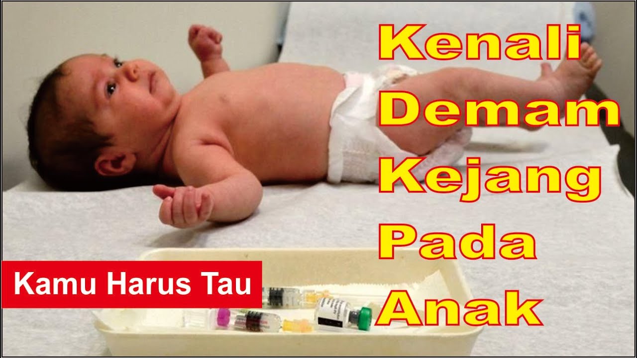 Waspada !! Demam Anak Sampai Terjadi Kejang