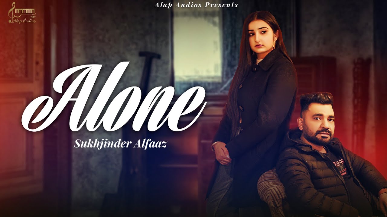 Alone | Sukhjinder Alfaaz | Feat. Pari Gill | Latest Punjabi Sad Song 2023 | Alap Audios