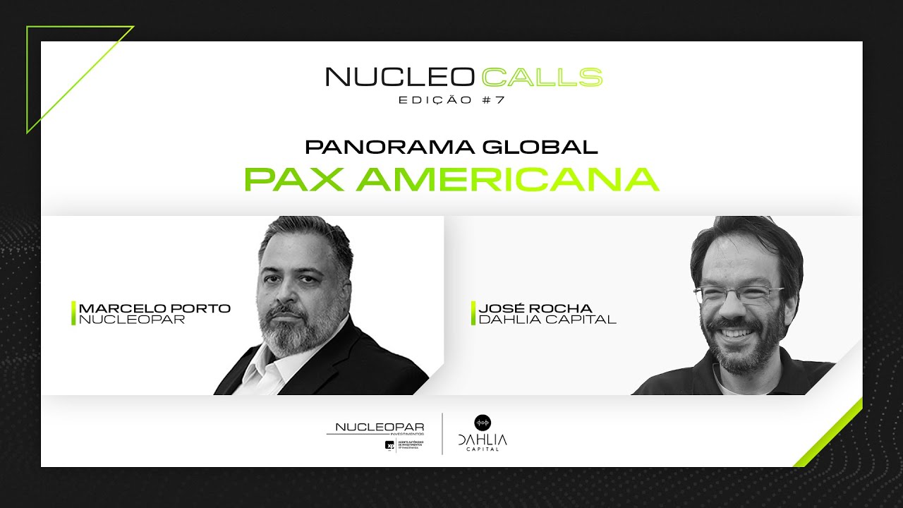 NUCLEOCALL #07 - Nucleopar e Jos&eacute; Rocha (Dahlia Capital) &bull; Previd&ecirc;ncia e PAX Americana.