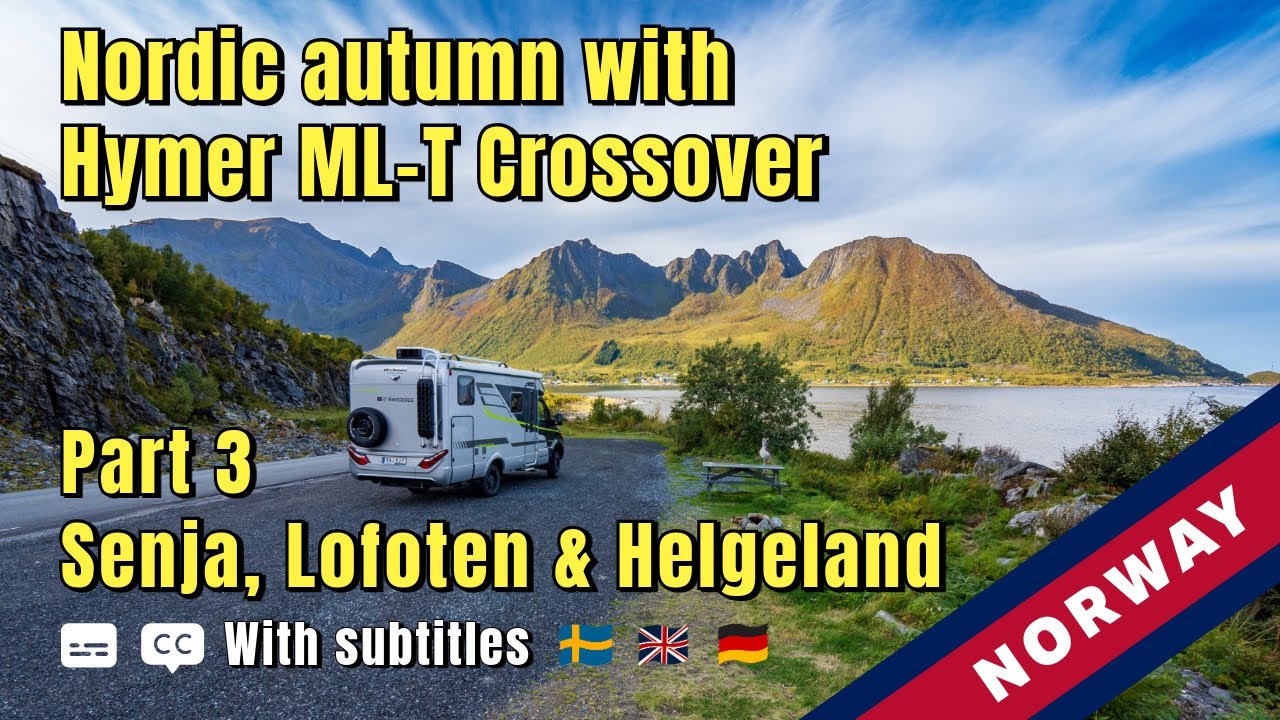 Nordic autumn solo vanlife with Hymer ML-T Crossover. Part 3 - Senja, Lofoten & Helgeland coast.