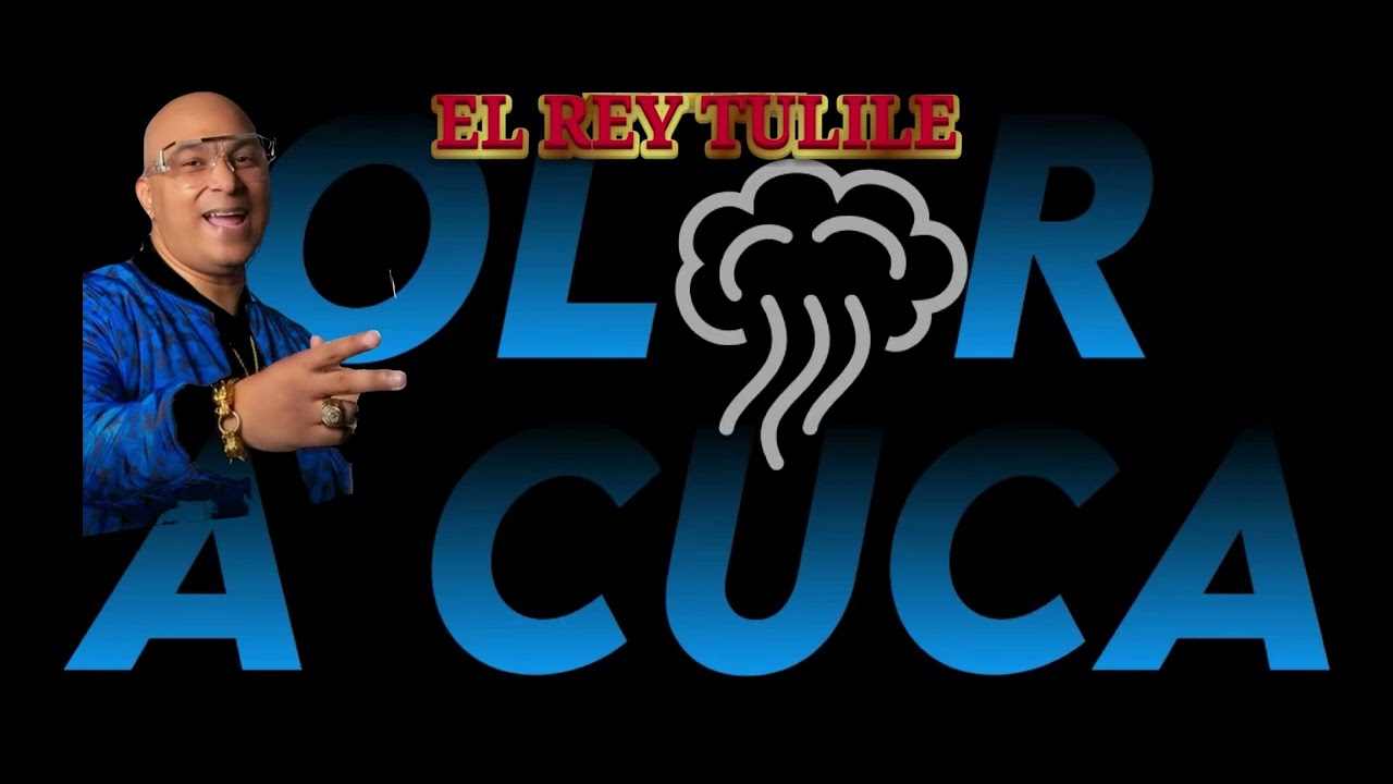 Olor a Cuca El Rey Tulile 2025