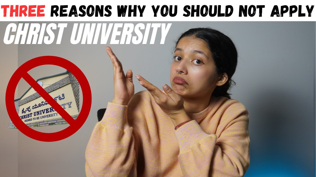 Три причины, по которым вам не следует поступать в CHRIST UNIVERSITY | CHRIST UNIVERSITY