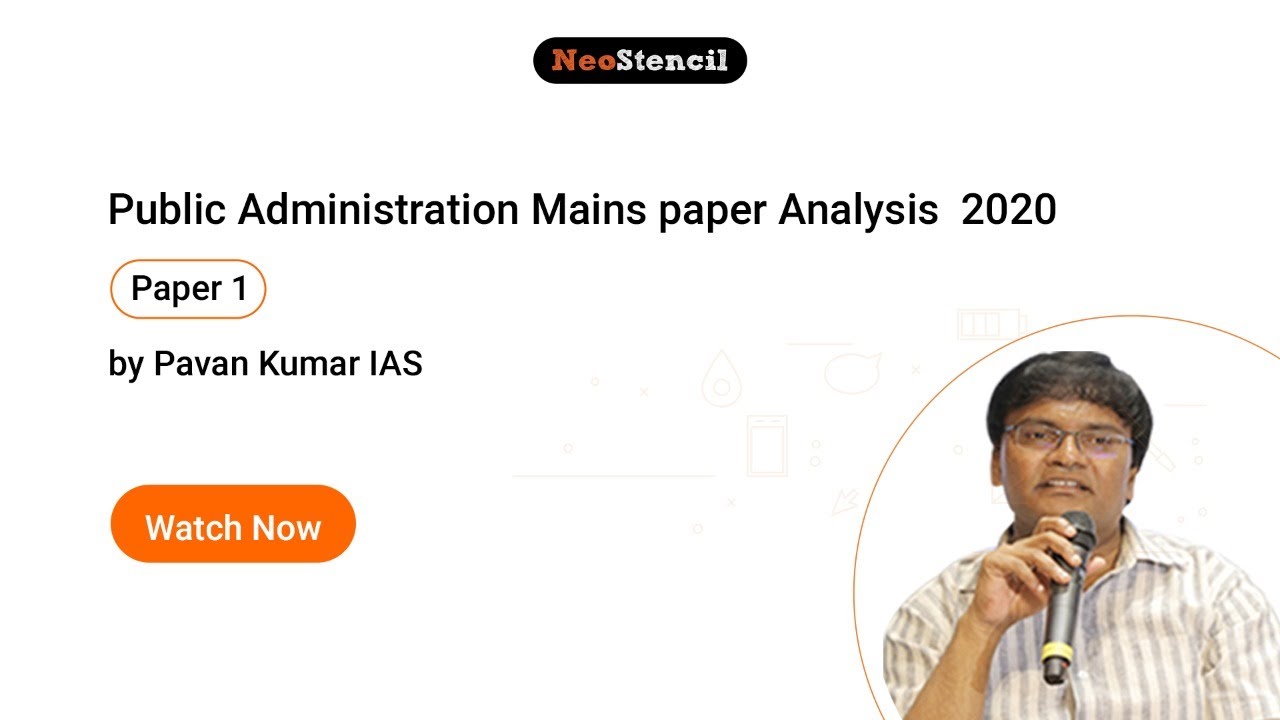 UPSC Mains 2020 - Public Administration Paper Analysis by Pavan Kumar (Paper 1) | NeoStencil