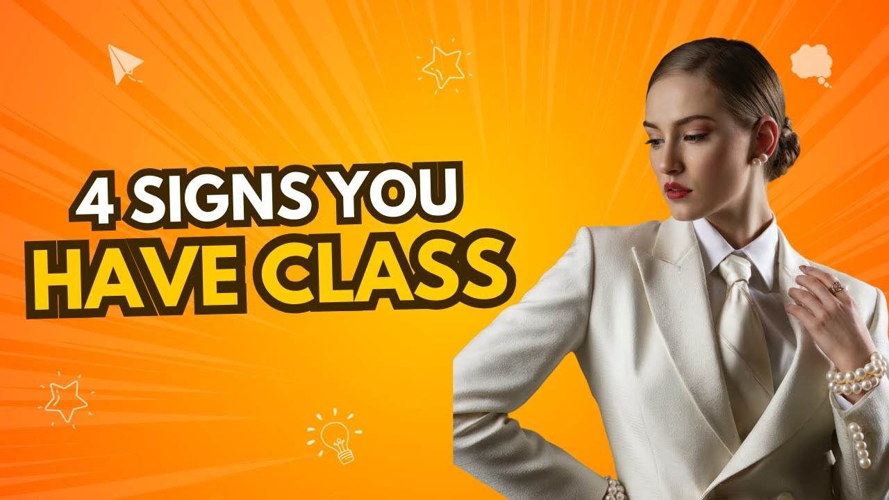 4 Signs That Show You Have Class