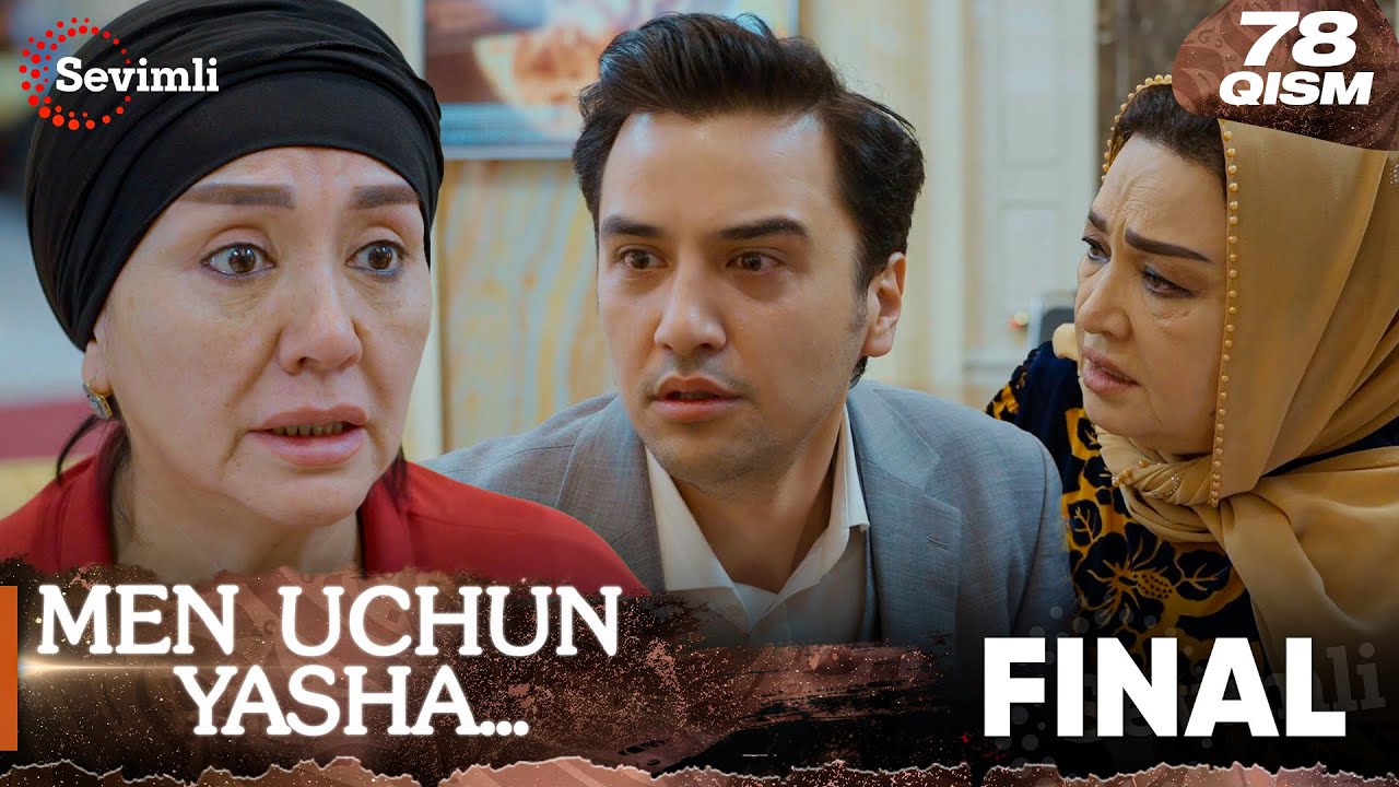 Men uchun yasha 78-qism Final (milliy serial) | Мен учун яша 78 қисм Финал (миллий сериал)
