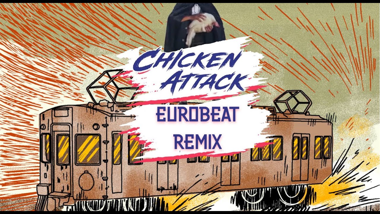 Chicken Attack - Eurobeat Remix