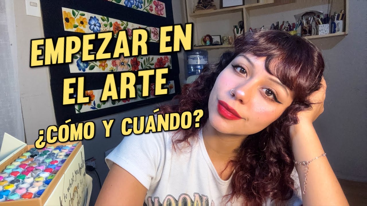 ¿Cómo y cuándo empezar a ser artista?
