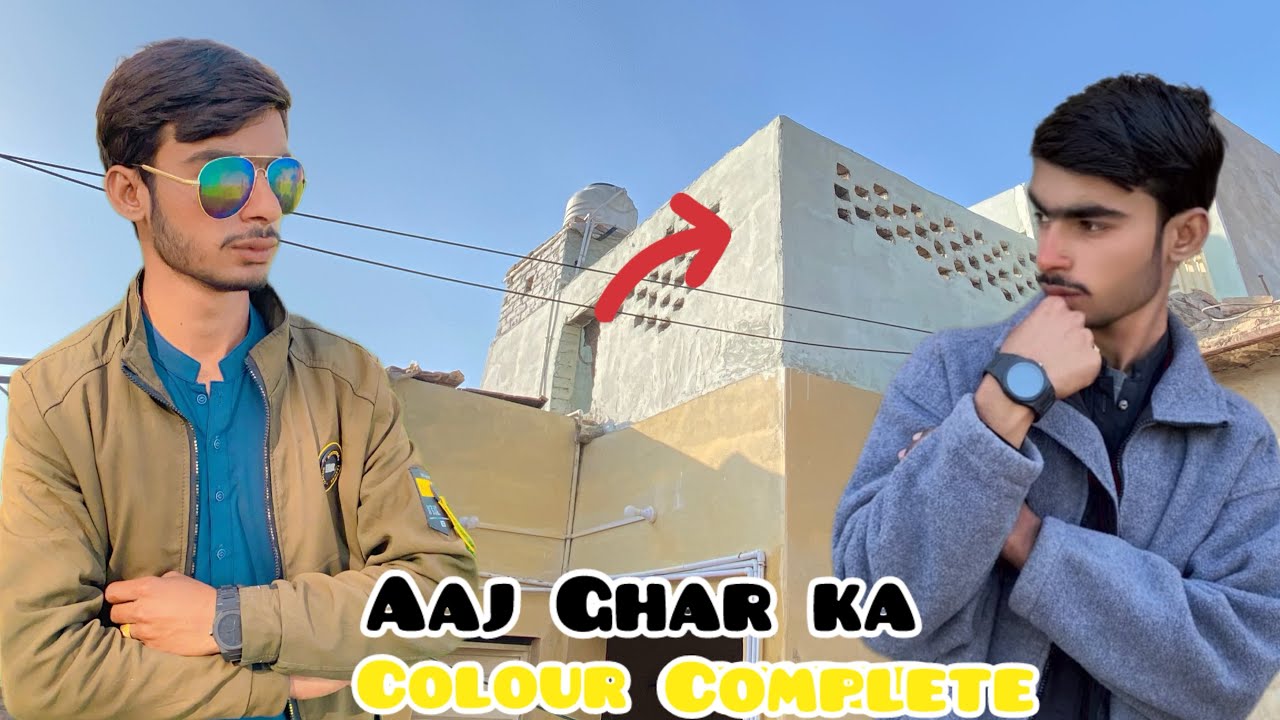 Aaj Ghar ka colour complete ￼
