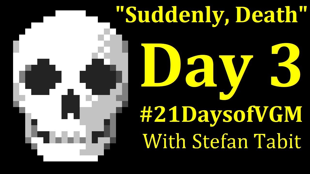 Suddenly, Death - #21DaysofVGM DAY 3!