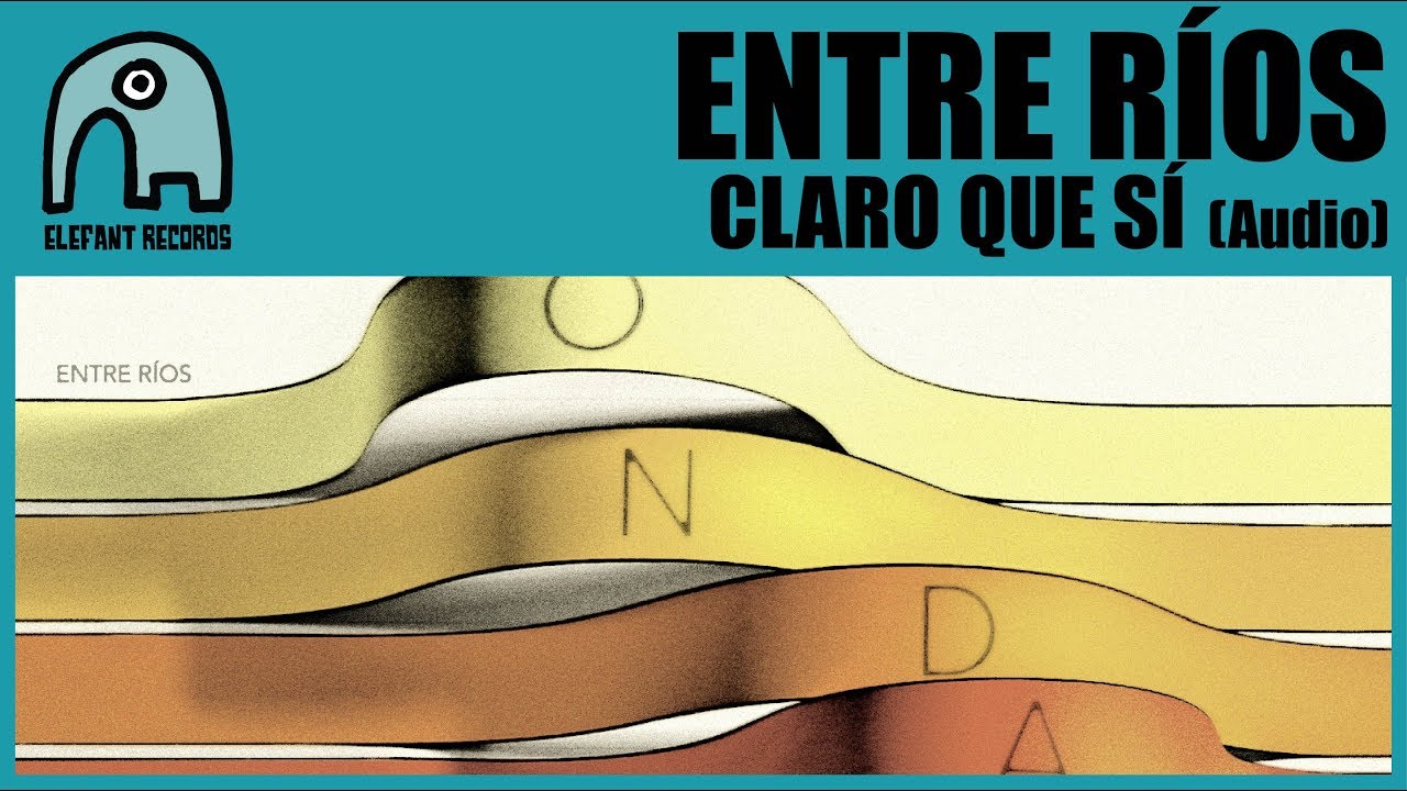 ENTRE R&Iacute;OS - Claro Que S&iacute; [Audio]