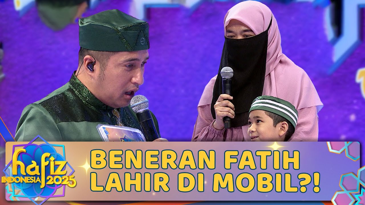 Bunda Al Fatih Miliki Cerita Unik Saat Lahiran | HAFIZ INDONESIA 2025