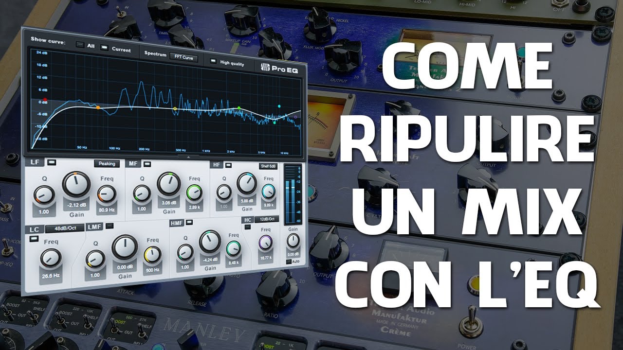 EQUALIZZAZIONE SOTTRATTIVA: Come Pulire un Mix e Separare i Suoni (Equalizzatore)