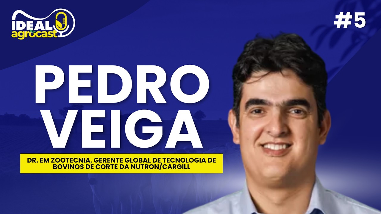 PEDRO VEIGA (Nutron/Cargill) - IDEAL AGROCAST #5