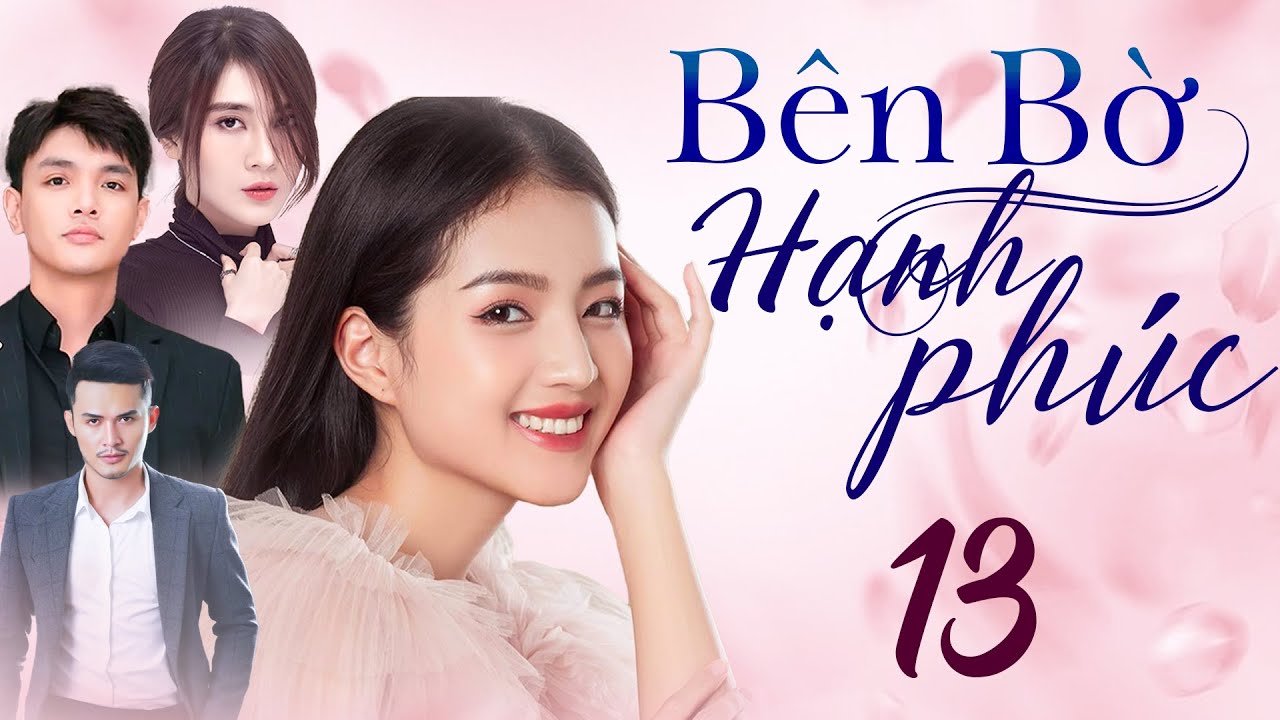 Phim Việt Nam 2025 | BÊN BỜ HẠNH PHÚC Tập 13 FULL | Phim Truyền Hình Việt Nam Hay Nhất | Phim THVL