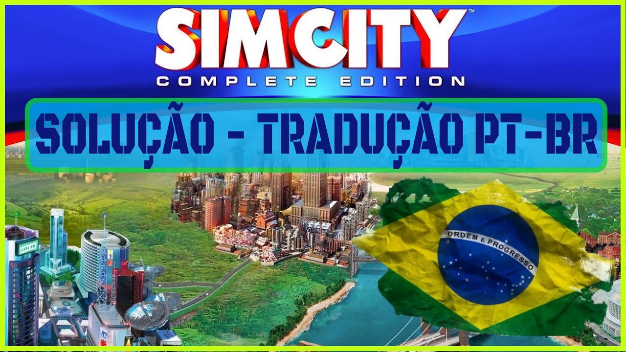 SimCity: Complete Edition PT-BR | SOLU&Ccedil;&Atilde;O E TRADU&Ccedil;&Atilde;O PARA PORTUGU&Ecirc;S BRASILEIRO | RESOLVIVO |