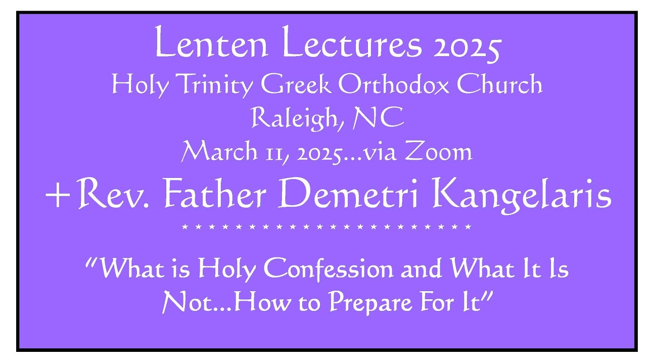 03.11.2025 - Lenten Lecture   Fr. Demetri Kangelaris - What is Holy Communion and What it is not...