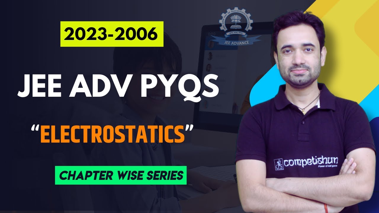 20- JEE Advanced Physics PYQs🔥| ELECTROSTATICS | Electric Charges, Field and Potential PYQs