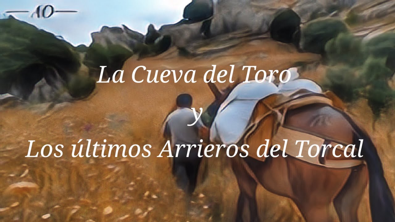 La Cueva del Toro y los últimos Arrieros del Torcal