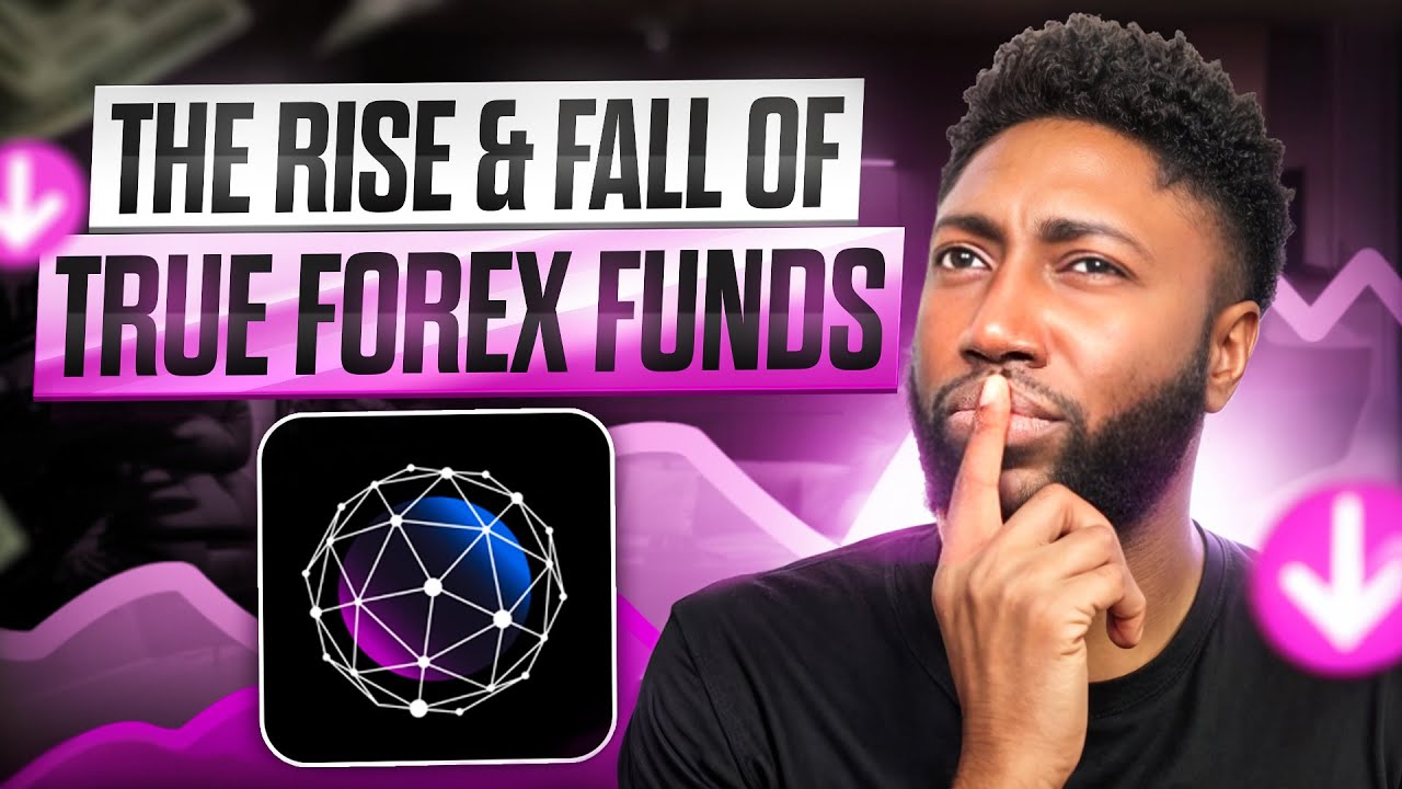 The Rise & Fall of True Forex Funds | What Really Happened?