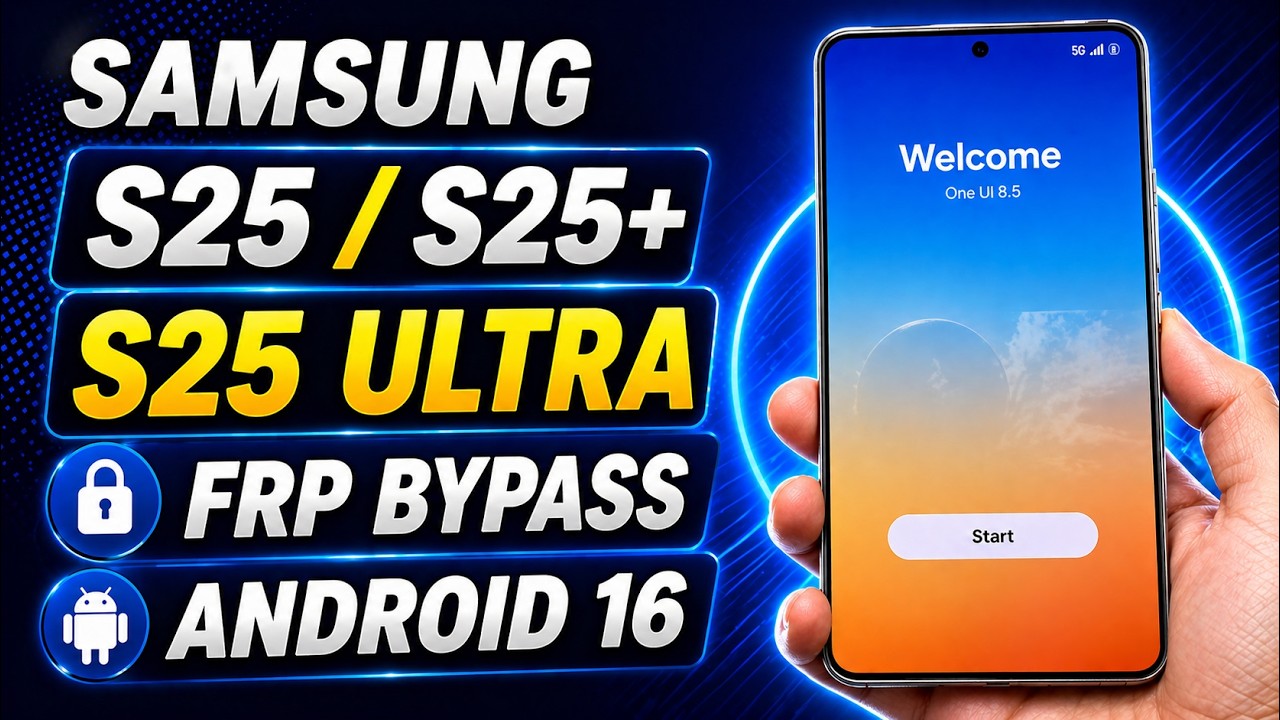 Samsung S25/S25+/S25 Ultra FRP Android 16 | Samsung S25/S25+/S25 Ultra Bypass Google Account Lock