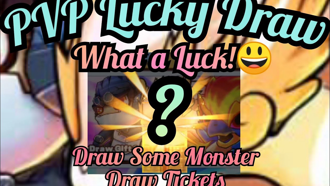 Wow What a Luck!! - Draw Some Monster Draw Tickets - Weekly Draw - Bulu Monster