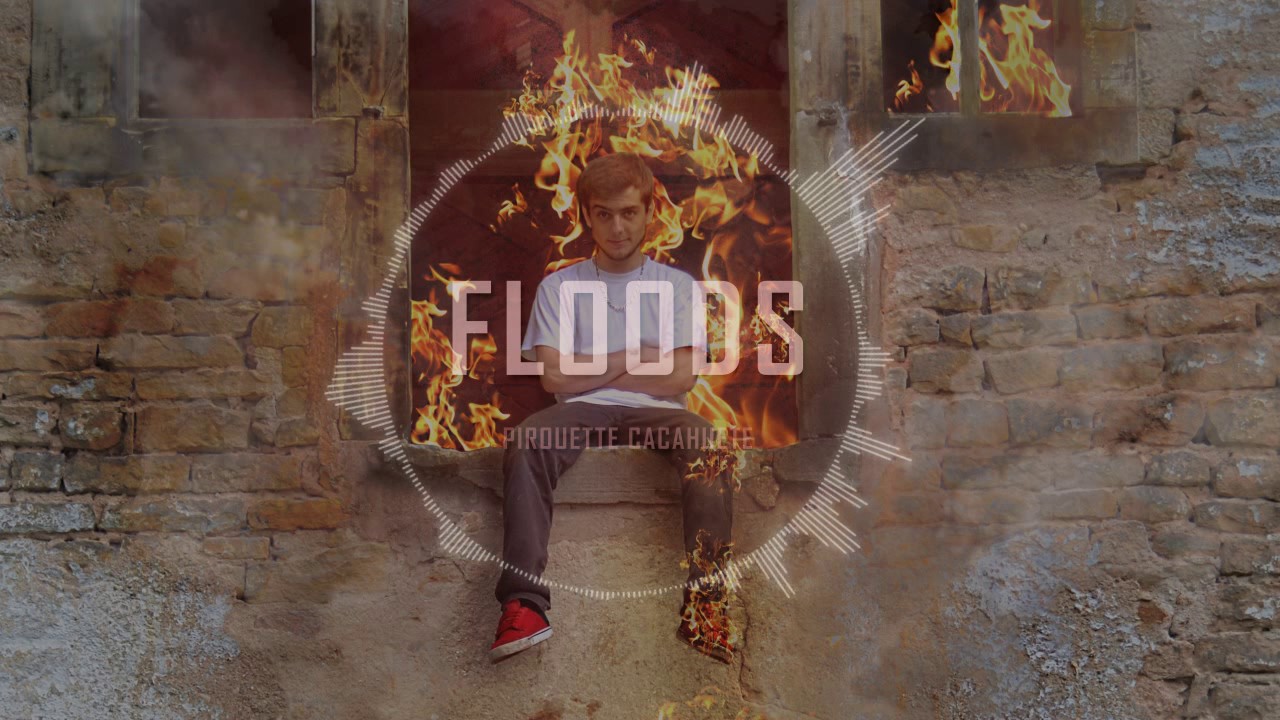 FLooDS - Pirouette Cacahuete 2017 (Explicit "DAYBREAK - OVERWER" RapRemix)