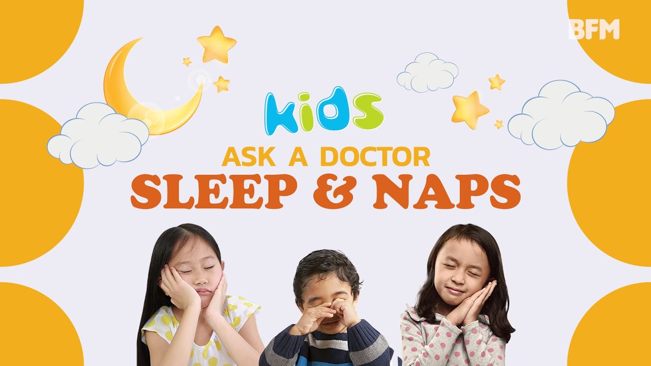Kids Ask A: Doctor - Sleep & Naps
