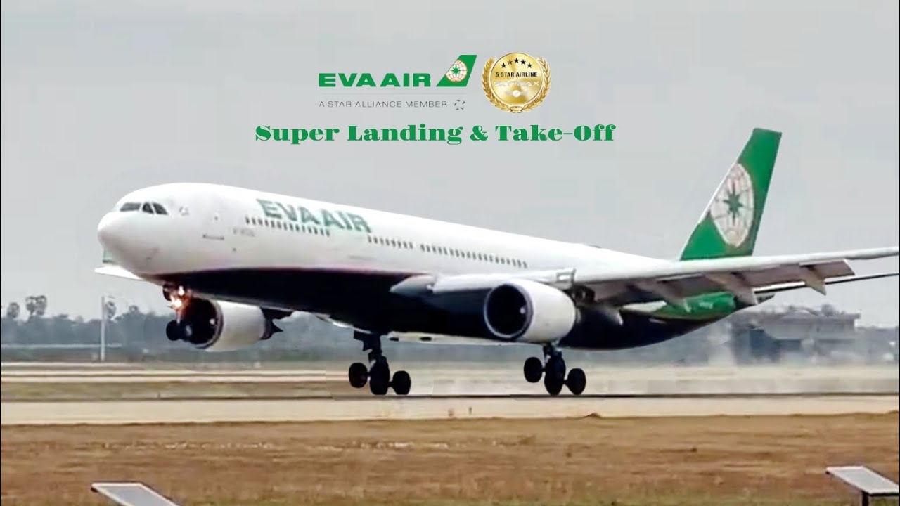Super Landing and Takeoff of Eva Air A330 