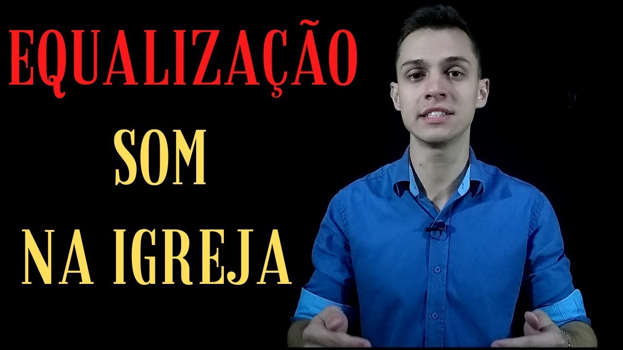 Como equalizar o som da sua Igreja