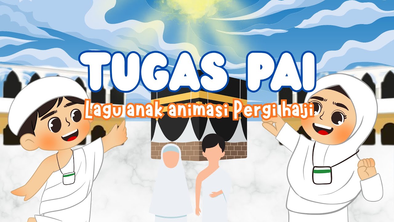 Tugas PAI || Lagu Anak Animasi Pergi Haji||