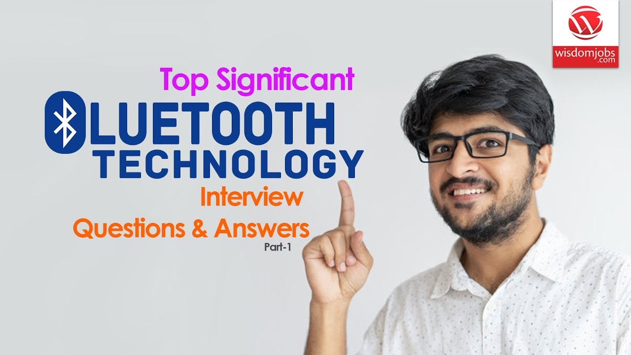 Вопросы и ответы для собеседования по технологии Bluetooth, 2019 г., часть 1 | Технология Bluetoo...