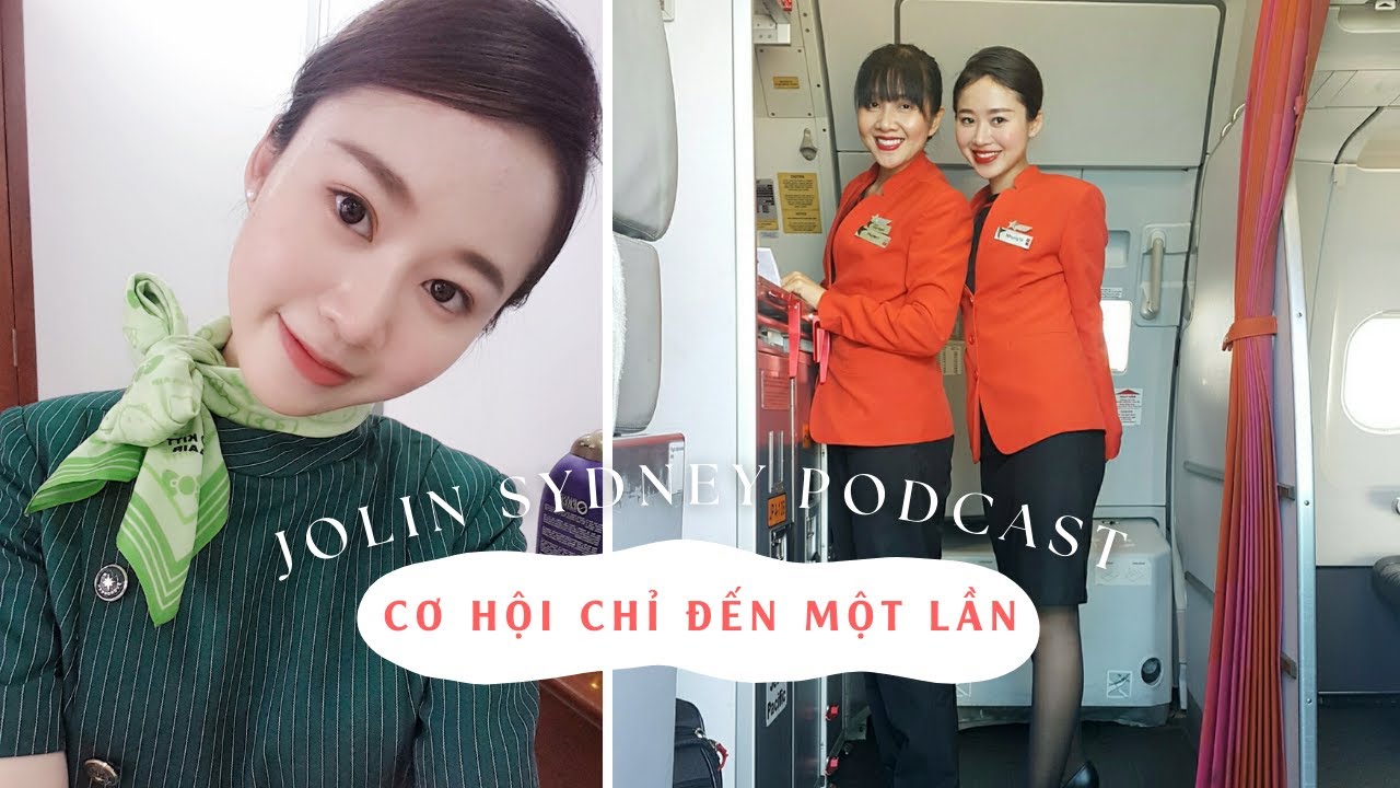 JOLIN SYDNEY PODCAST #2 | Từ bỏ làm tiếp viên hàng không EVA Air & Bài học về cơ hội chỉ đến 1 lần