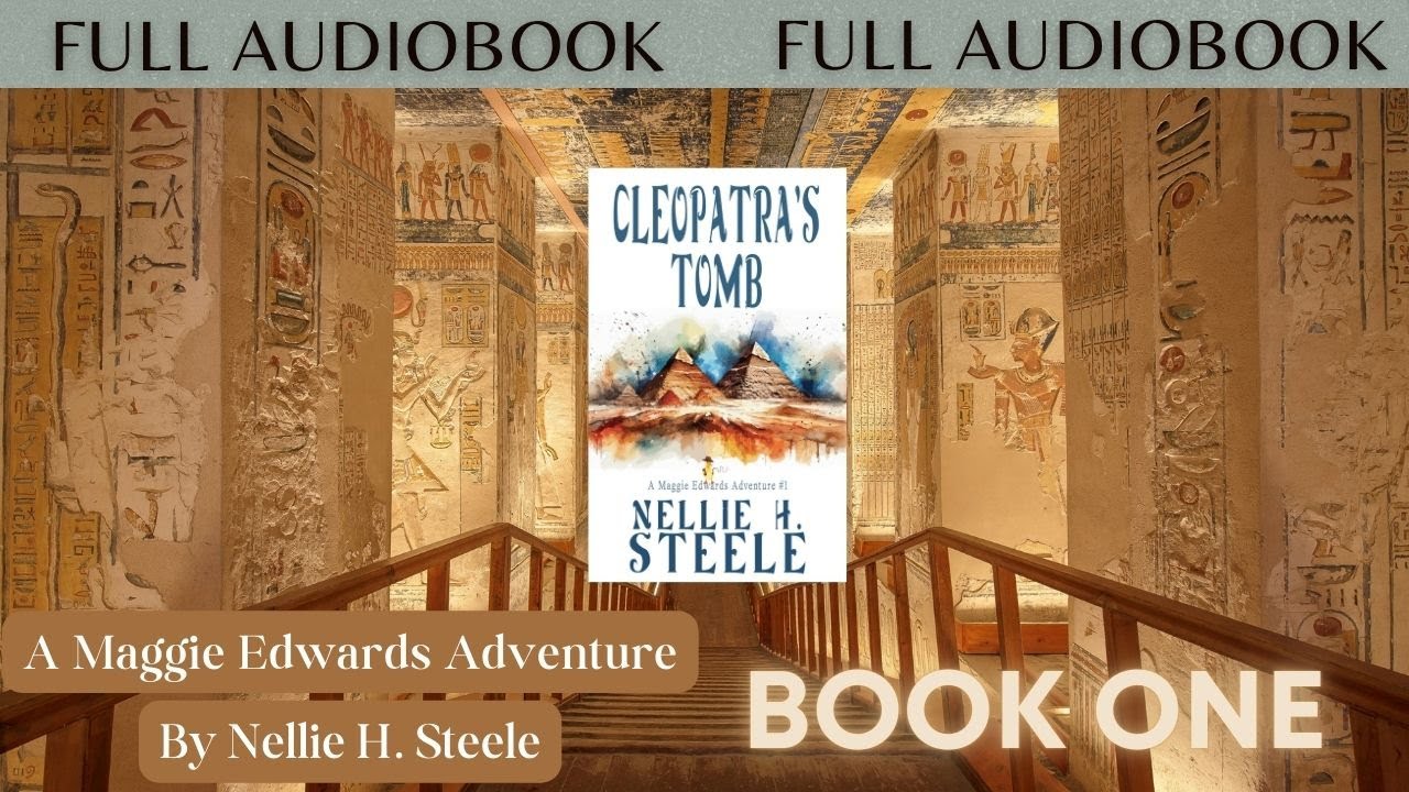 Cleopatra's Tomb | Full Audiobook | Human-Narrated | Nellie H. Steele