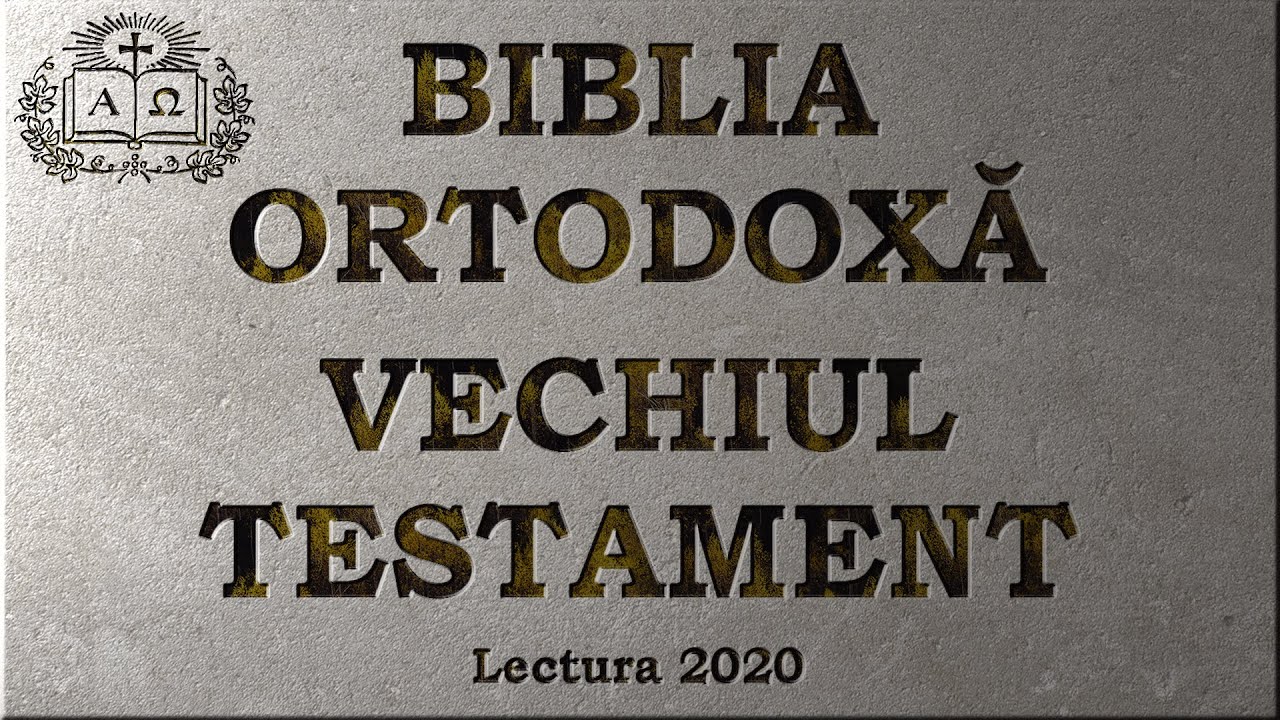 01. Facerea - Vechiul Testament - Biblia Ortodoxă - Lectură 2020