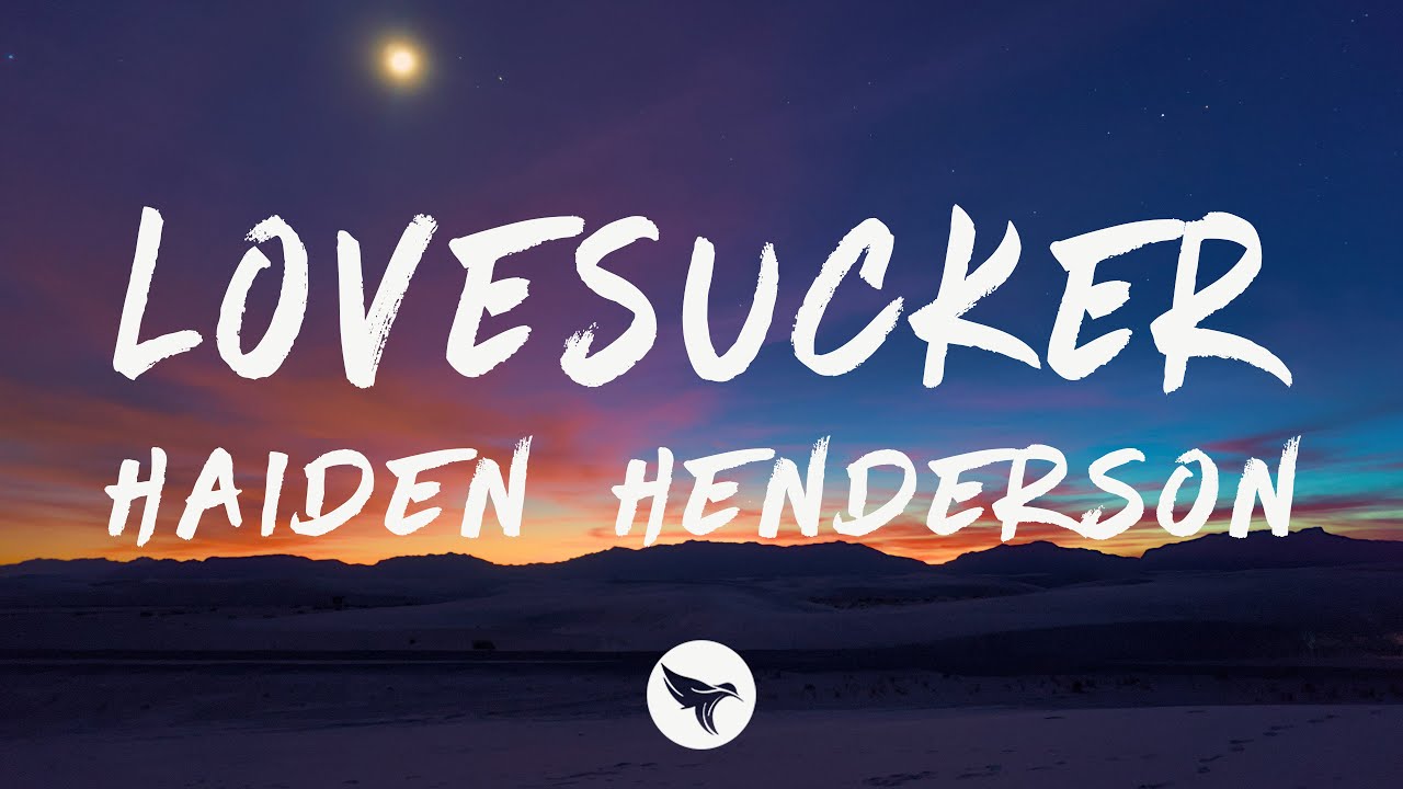 Haiden Henderson - lovesucker (Lyrics)