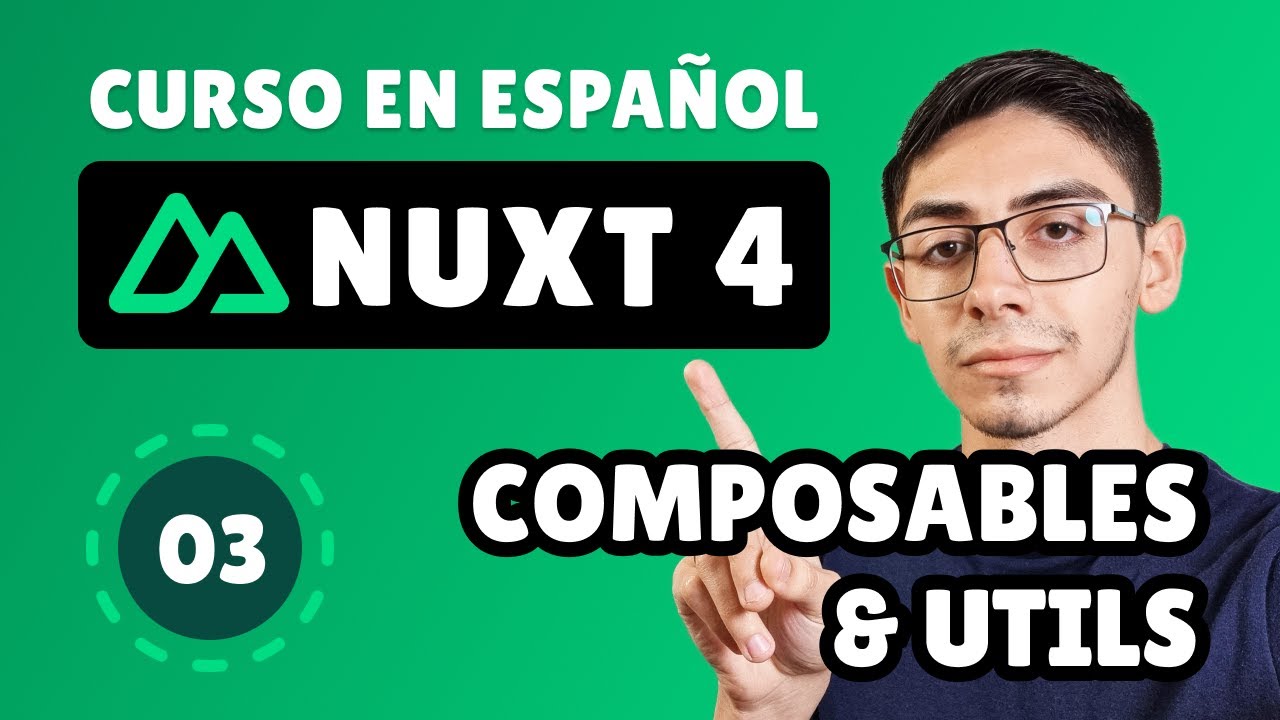 Composables y Utils | Curso de Nuxt 4 en español #3