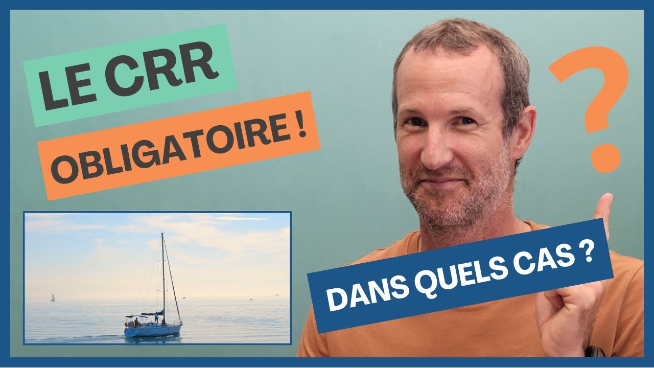 Quand le CRR MARITIME est-il OBLIGATOIRE ? Les 3 CAS...