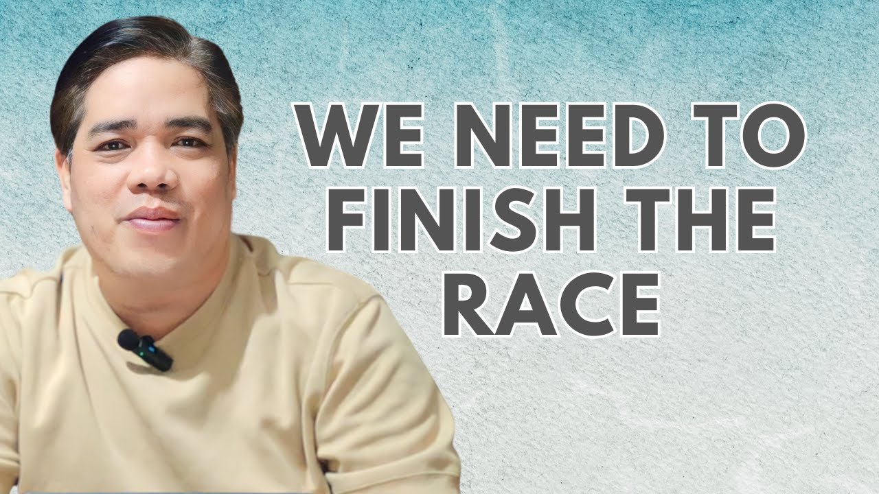 WE NEED TO FINISH THE RACE I PASTOR RON YEPES
