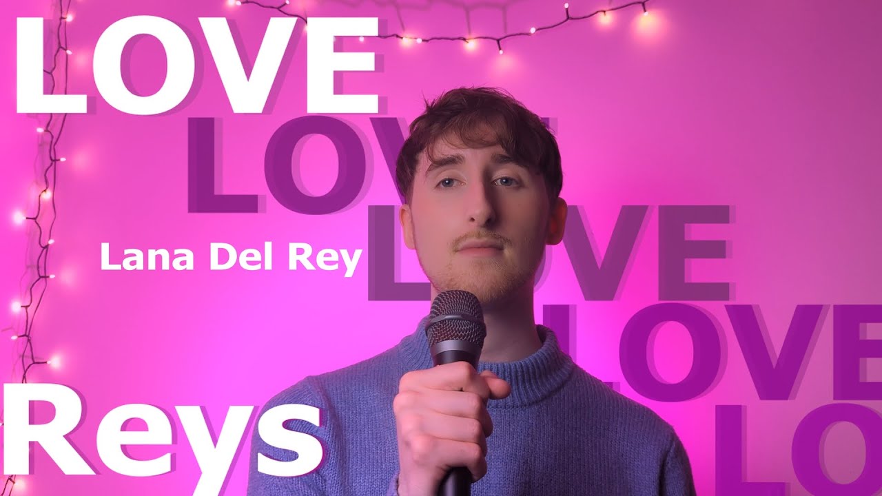 Love - Lana Del Rey (Cover By Reys)