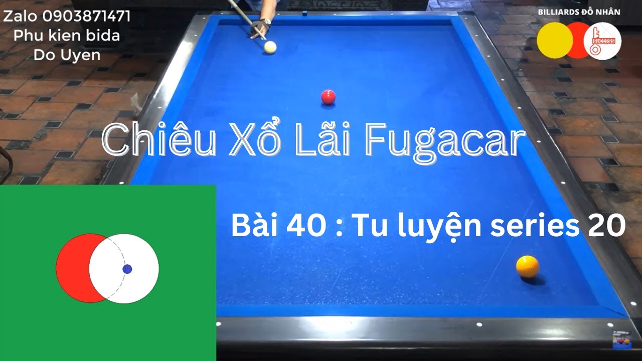 ĐỖ NHÂN - Hướng dẫn cách xào bi lên cơ 20. Bài  40 : Chiêu Xổ Lãi Fugacar