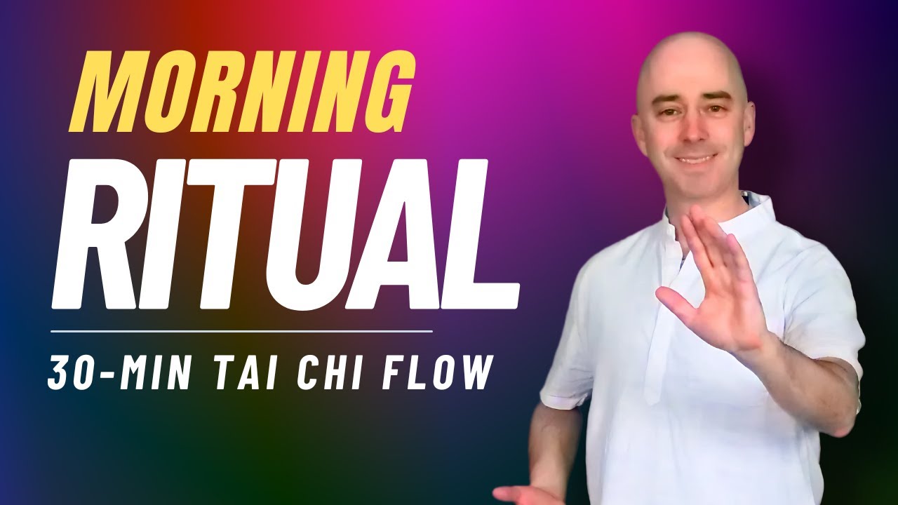 30-Minute Morning Ritual Tai Chi | Improve Your Mind and Body with Flow