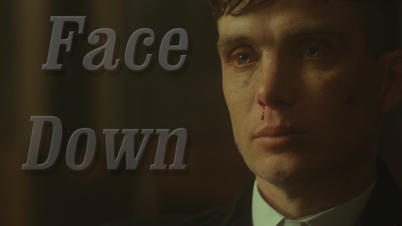 Face Down - Peaky Blinders
