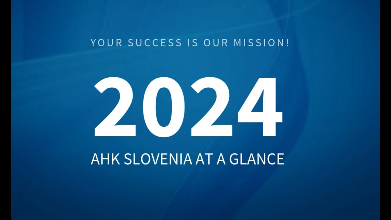 AHK Slovenia Annual Report 2024 - Your Success is Our Mission!