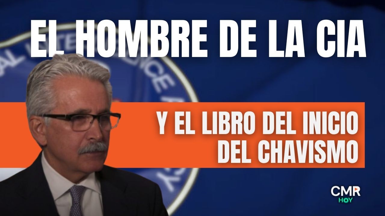 El hombre de la CIA que diseñó la salida de Maduro — y el libro que explica cómo empezó todo | CMR