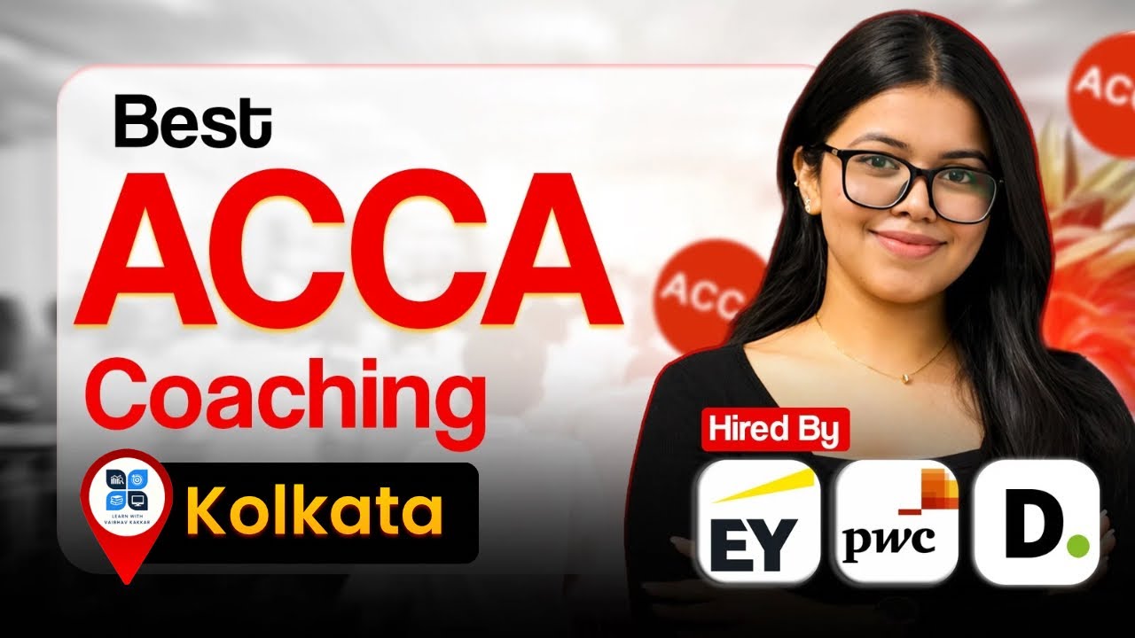 Kolkata Best ACCA Coaching 2026 | Top ACCA Coaching in Kolkata | Complete ACCA Guide