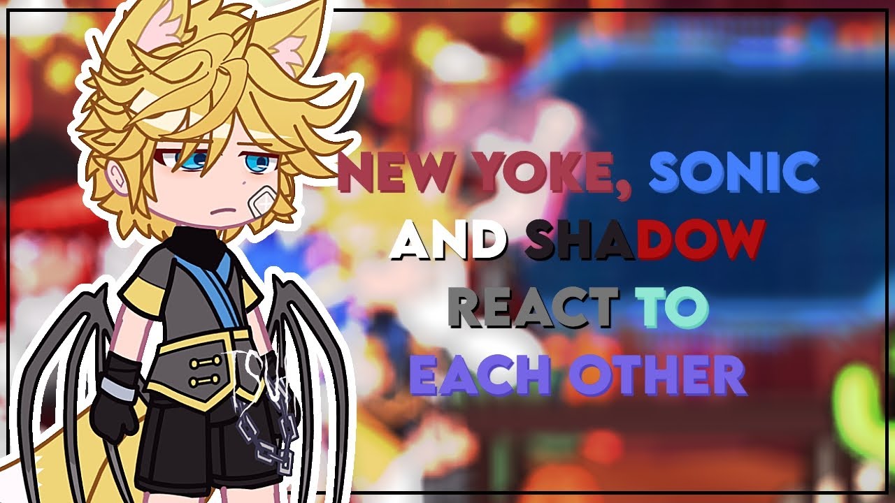 ☆  ʾʾ Sonic prime react to each other ⊹ ︵ full video ; Sonic Prime ; sonadow!