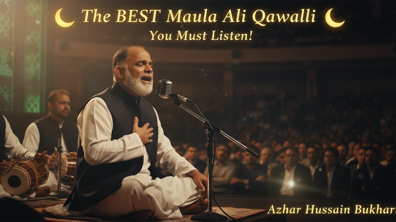 🌙 Meray Maula Ali - Complete Qawwali | Azhar Hussain Bukhari | Ya Ali Madad | Sufi Kalam