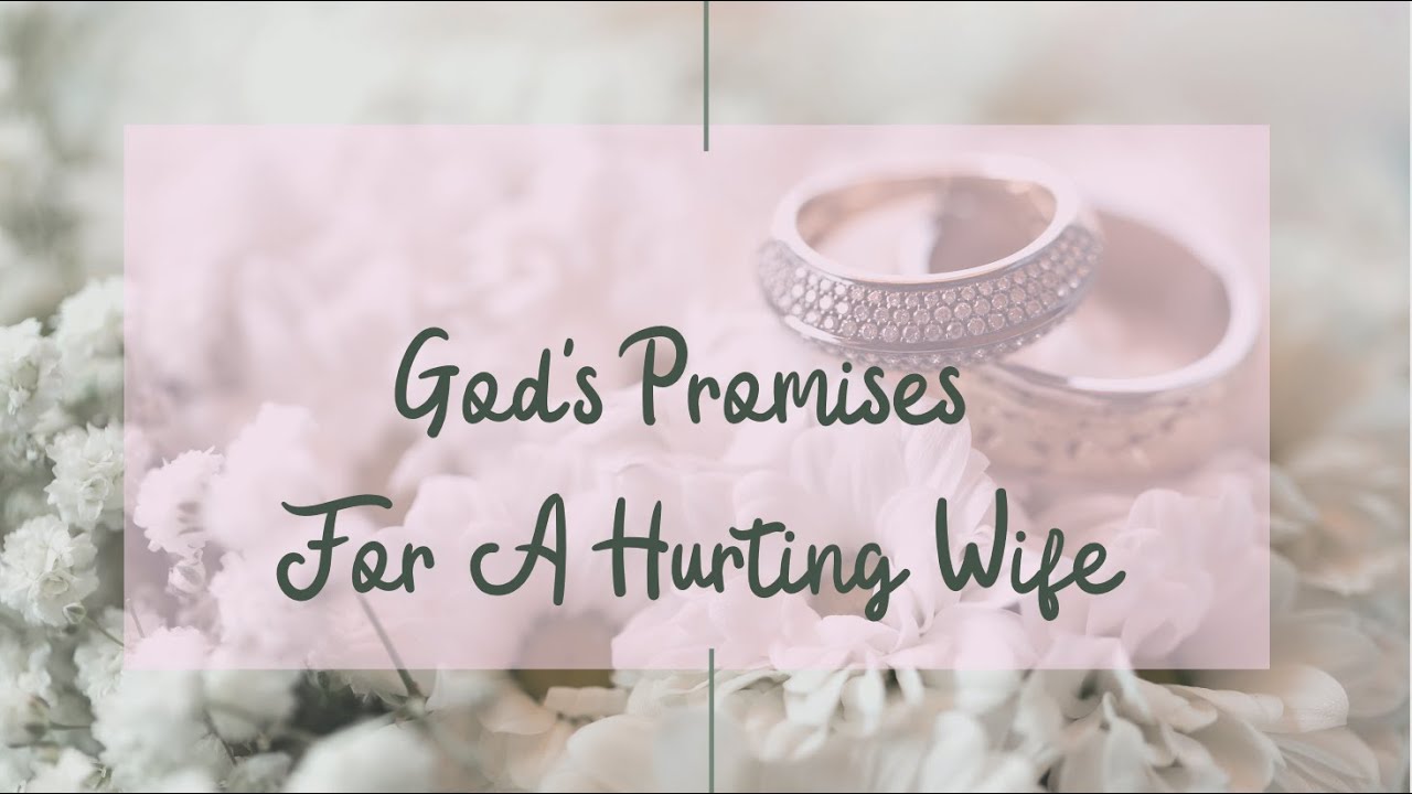 God's Promises For A Hurting Wife