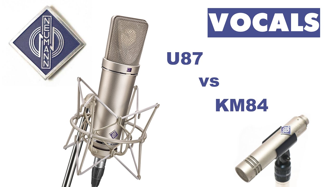 Neumann U87 vs KM84 on vocals