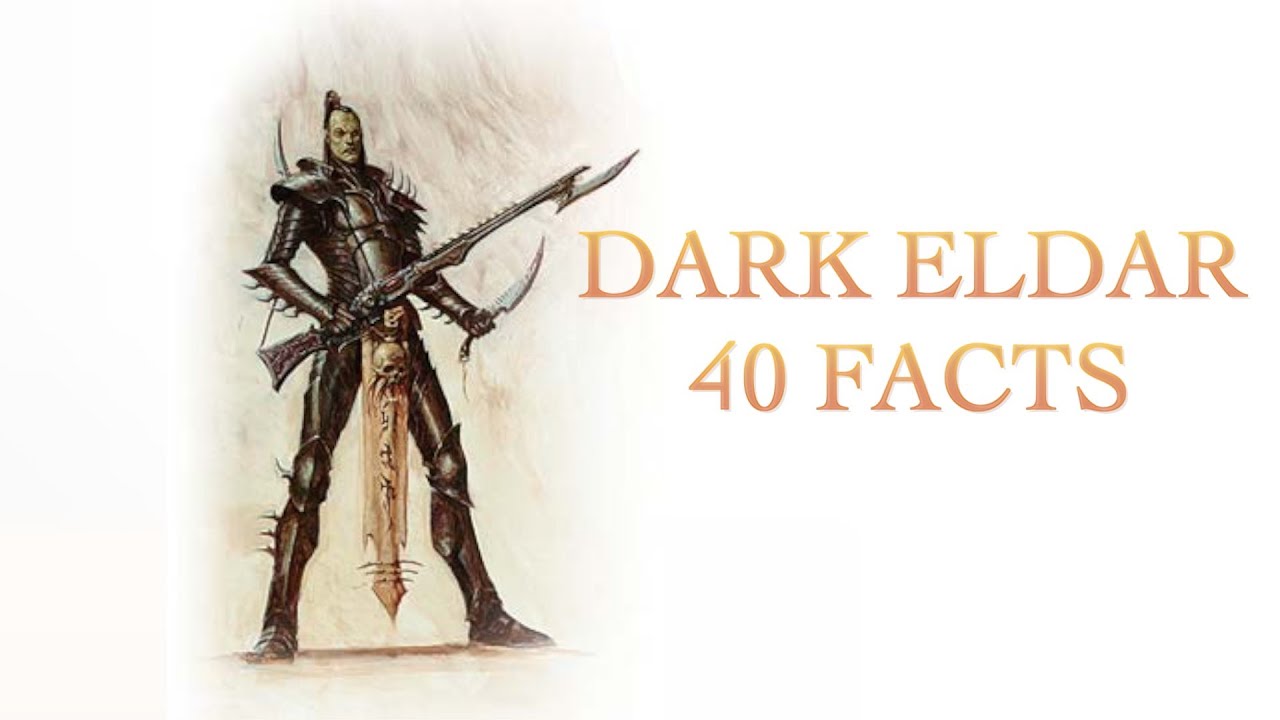 40 Facts and Lore about the Dark Eldar Warhammer 40k